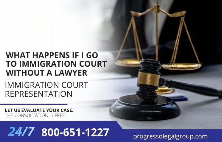 what happens if I go to immigration court without a lawyer